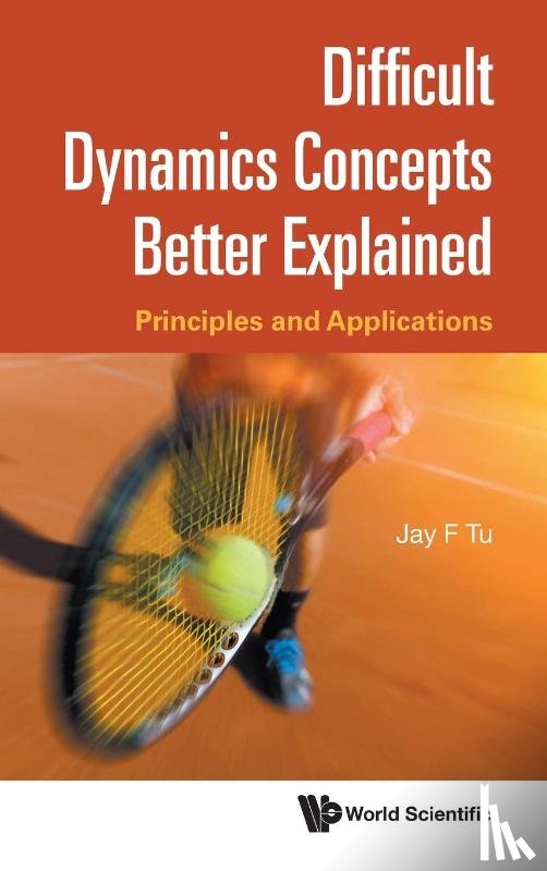 Jay F Tu - DIFFICULT DYNAMICS CONCEPTS BETTER EXPLAINED
