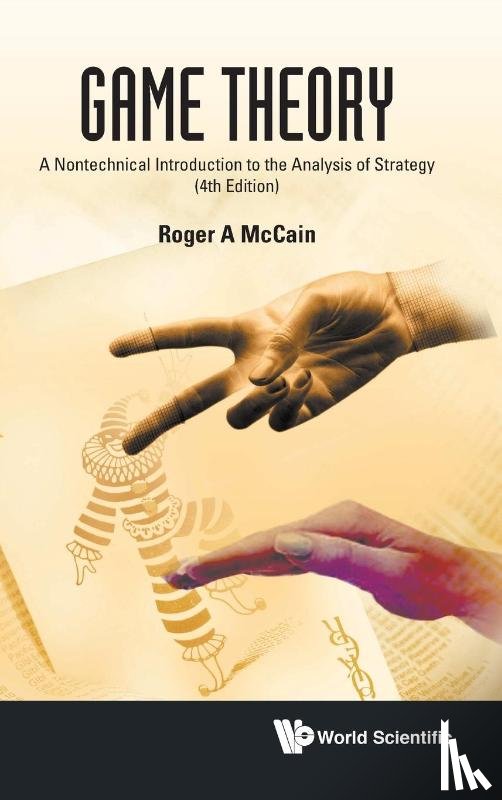 Mccain, Roger A (Drexel Univ, Usa) - Game Theory: A Nontechnical Introduction To The Analysis Of Strategy (Fourth Edition)