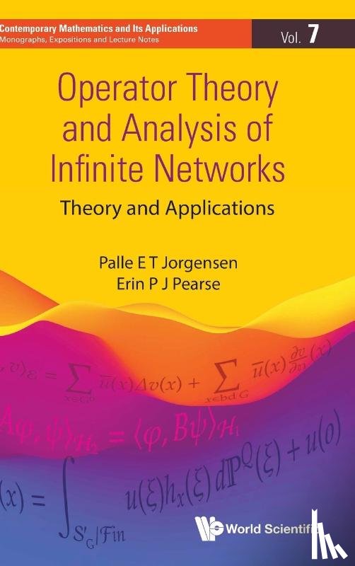 Jorgensen, Palle (The Univ Of Iowa, Pearse, Erin P J (California Polytechnic State University - Operator Theory And Analysis Of Infinite Networks