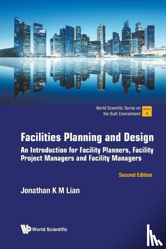 Lian, Jonathan Khin Ming (Nus - Facilities Planning And Design: An Introduction For Facility Planners, Facility Project Managers And Facility Managers