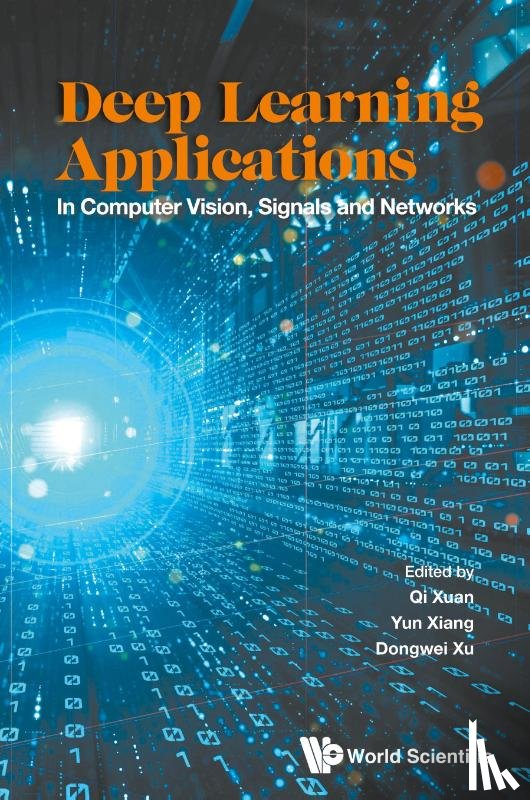  - Deep Learning Applications: In Computer Vision, Signals And Networks