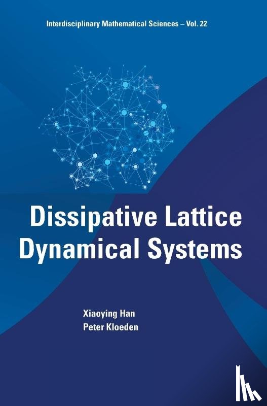 Han, Xiaoying (Auburn University, Kloeden, Peter (Univ Of Tuebingen - Dissipative Lattice Dynamical Systems
