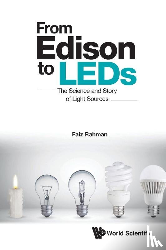 Rahman, Faiz (Ohio Univ - From Edison To Leds: The Science And Story Of Light Sources