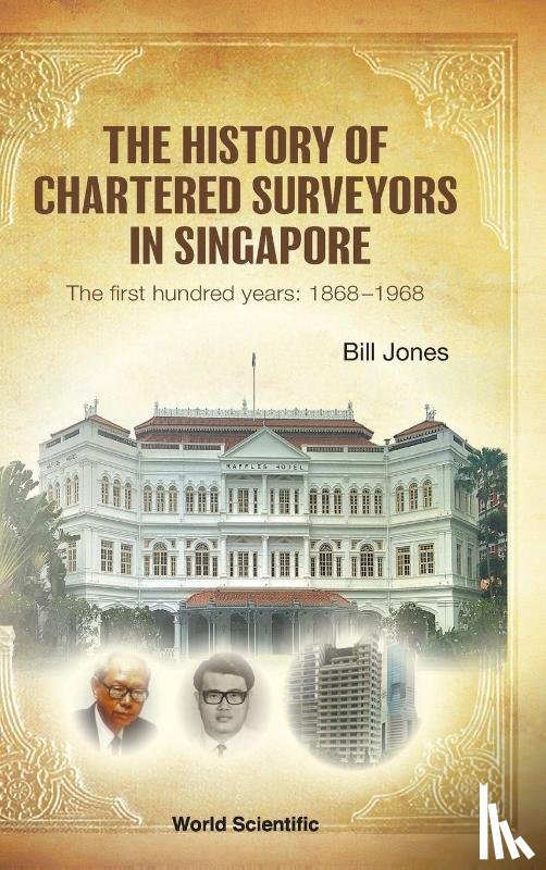 Jones, William James (-) - History Of Chartered Surveyors In Singapore, The: The First Hundred Years: 1868 - 1968