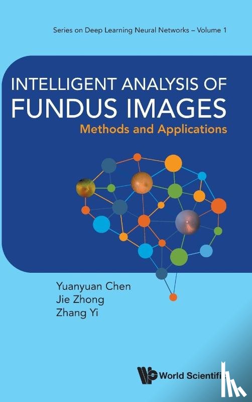 Chen, Yuanyuan (Sichuan University, Zhong, Jie (University Of Electronic Science And Technology Of China, Zhang, Yi (Sichuan University - Intelligent Analysis Of Fundus Images: Methods And Applications