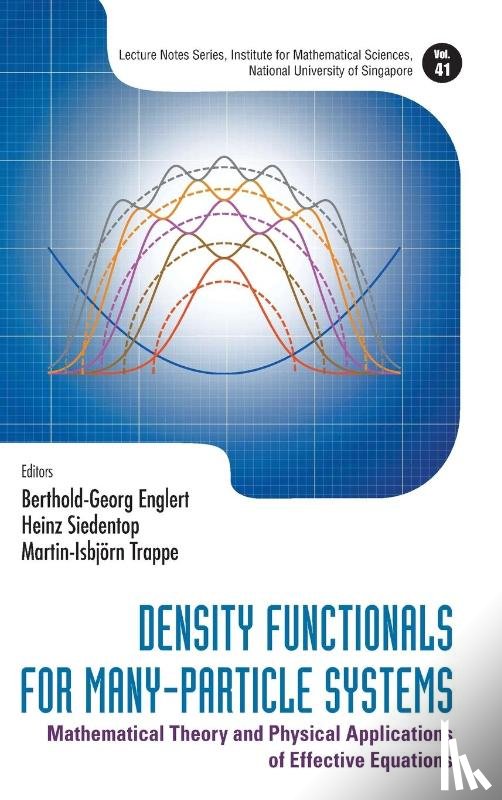 - Density Functionals For Many-particle Systems: Mathematical Theory And Physical Applications Of Effective Equations