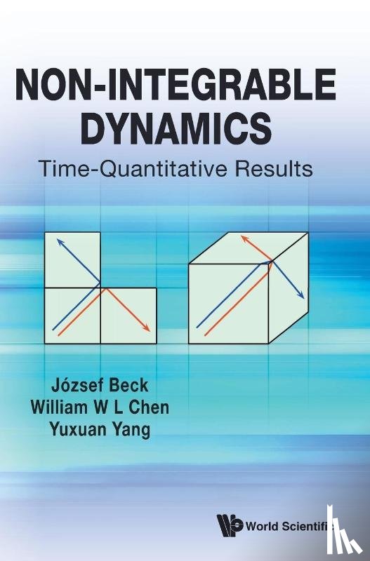 Beck, Jozsef (Rutgers Univ, Chen, William (Macquarie Univ, Yang, Yuxuan (Beijing University Of Posts And Telecommunication - Non-integrable Dynamics: Time-quantitative Results