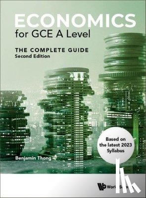 Thong, Benjamin Gui Hong - Economics for Gce a Level: The Complete Guide (Second Edition)