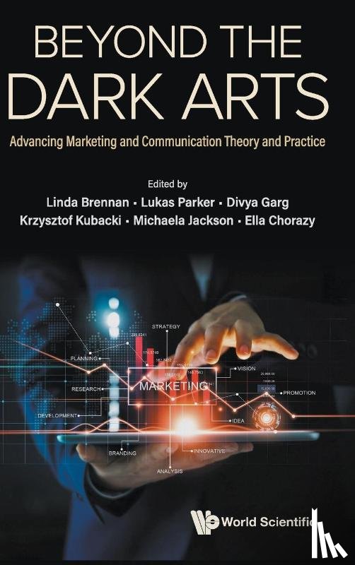  - Beyond The Dark Arts: Advancing Marketing And Communication Theory And Practice