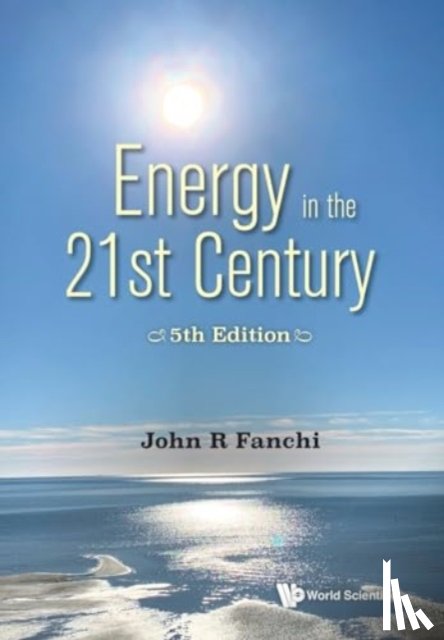 Fanchi, John R (Texas Christian Univ - Energy In The 21st Century: Energy In Transition (5th Edition)
