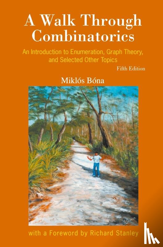 Bona, Miklos (Univ Of Florida - Walk Through Combinatorics, A: An Introduction To Enumeration, Graph Theory, And Selected Other Topics (Fifth Edition)