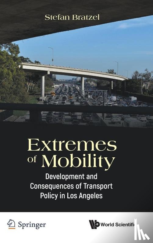 Bratzel, Stefan (Univ Of Applied Sciences Bergisch Gladbach - Extremes Of Mobility: Development And Consequences Of Transport Policy In Los Angeles