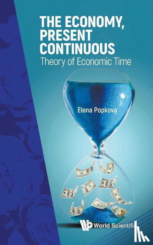 Popkova, Elena G (Institute Of Scientific Communications - The Economy, Present Continuous: Theory Of Economic Time