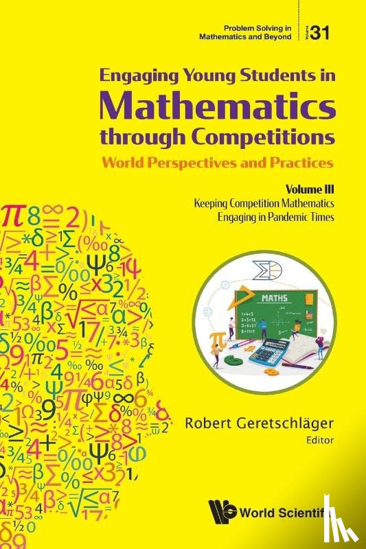  - Engaging Young Students In Mathematics Through Competitions - World Perspectives And Practices: Volume Iii - Keeping Competition Mathematics Engaging In Pandemic Times