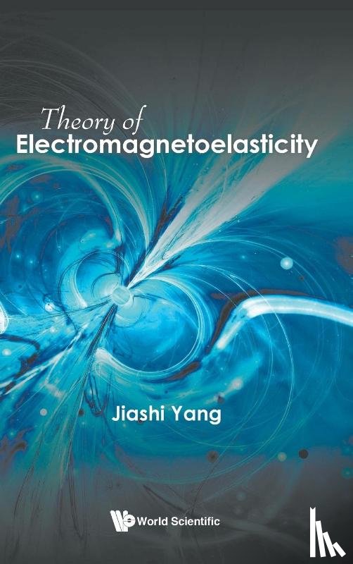 Yang, Jiashi (Ningbo University - Theory Of Electromagnetoelasticity