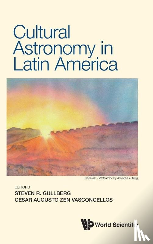 Steven R Gullberg, Cesar Augusto Zen Vas - CULTURAL ASTRONOMY IN LATIN AMERICA