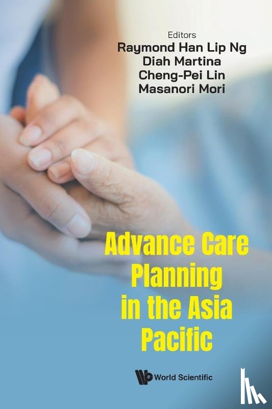 Raymond Ng, Diah Martina Cheng-Pei Lin - ADVANCE CARE PLANNING IN THE ASIA PACIFIC