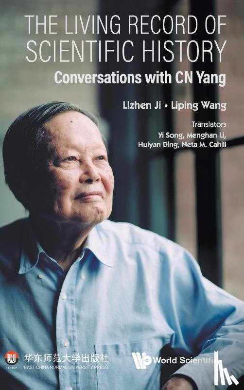 Ji, Lizhen (University Of Michigan, Wang, Liping (-) - Living Record Of Scientific History, The: Conversations With C N Yang