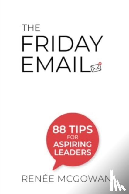Mcgowan, Renee (Marsh Mclennan - Friday Email, The: 88 Tips For Aspiring Leaders