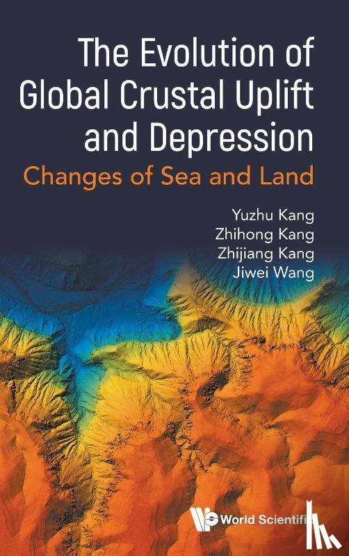 Yuzhu Kang, Zhihong Kang Zhijiang Kang - EVOLUTION OF GLOBAL CRUSTAL UPLIFT AND DEPRESSION, THE