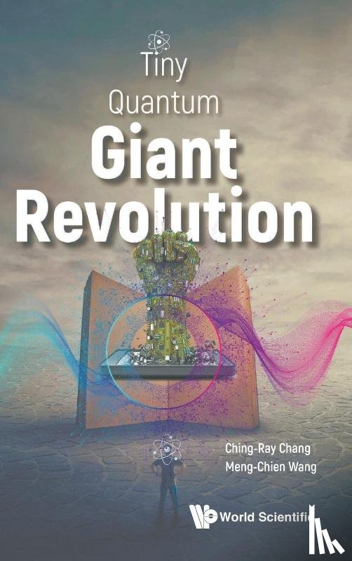 Ching-Ray Chang, Meng-Chien Wang - Tiny Quantum, Giant Revolution