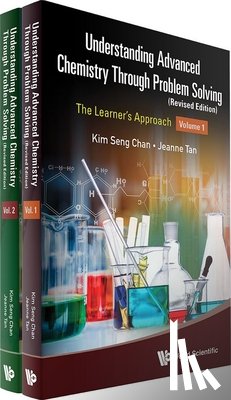 Chan, Kim Seng (Eunoia Junior College, Tan, Jeanne (-) - Understanding Advanced Chemistry Through Problem Solving: The Learner's Approach (In 2 Volumes) (Revised Edition)