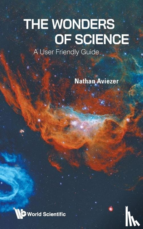 Nathan Aviezer - Aviezer, N: Wonders of Science, The: A User Friendly Guide