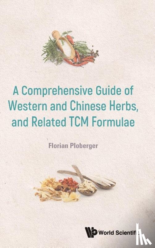 Florian Ploberger - COMPREHEN GUIDE WESTERN & CHN HERBS & RELATED TCM FORMULAE