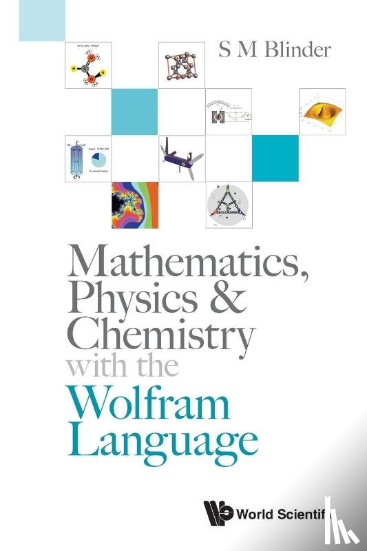 S M Blinder - MATHEMATICS, PHYSICS & CHEMISTRY WITH WOLFRAM LANGUAGE