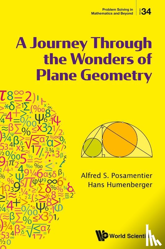 Posamentier, Alfred S (The City University Of New York, Humenberger, Hans (University Of Vienna - Journey Through The Wonders Of Plane Geometry, A