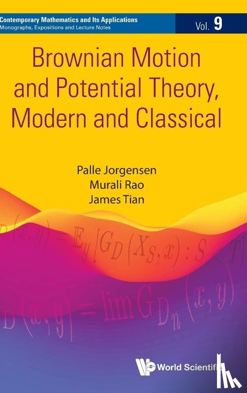 Jorgensen, Palle (The Univ Of Iowa, Rao, Murali (Univ Of Florida, Tian, James (American Mathematics Society - Brownian Motion And Potential Theory, Modern And Classical
