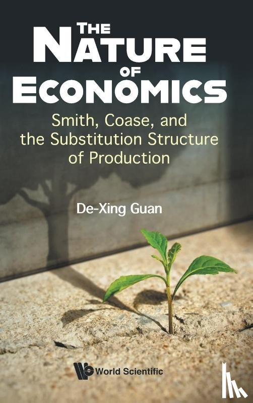 Guan, De-xing (National Taipei University - Nature Of Economics, The: Smith, Coase, And The Substitution Structure Of Production