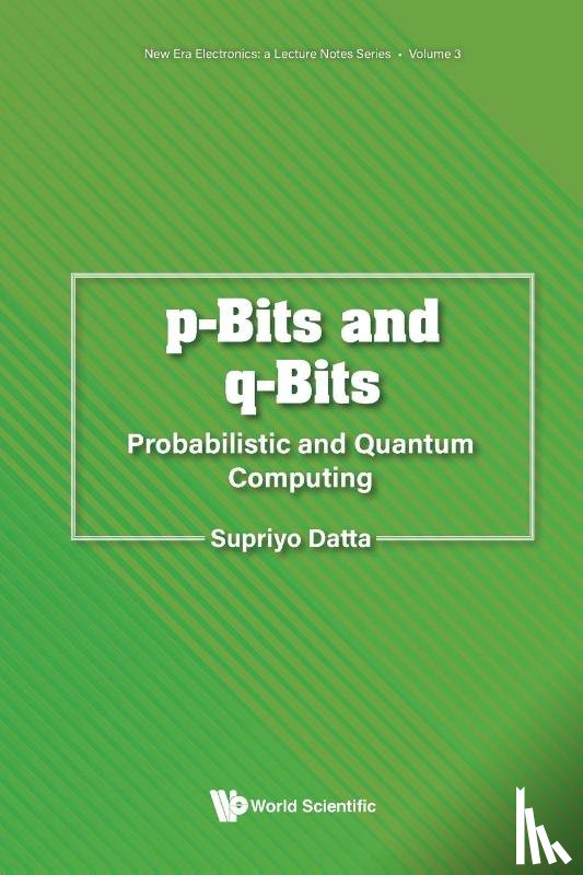 Supriyo Datta - Supriyo Datta: P-Bits and Q-Bits