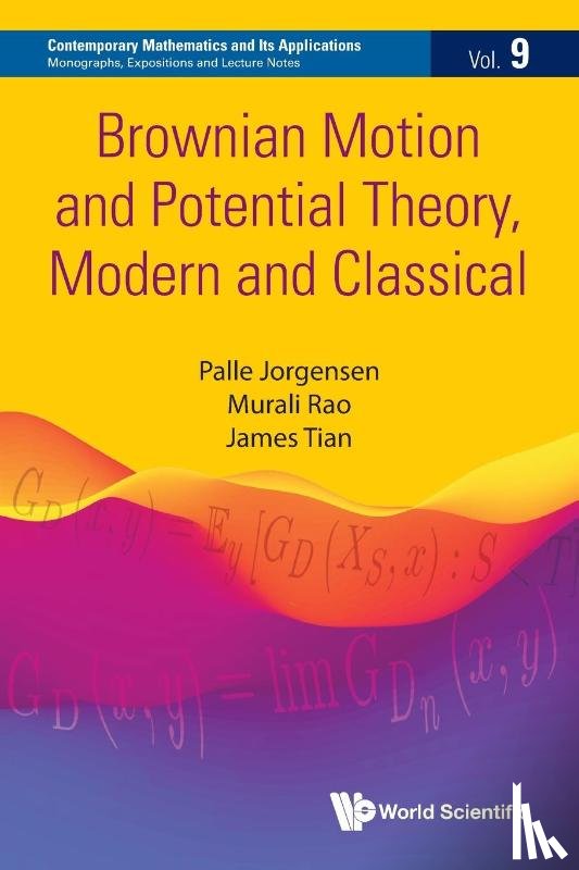 Jorgensen, Palle (The Univ Of Iowa, Rao, Murali (Univ Of Florida, Tian, James (American Mathematics Society - Brownian Motion And Potential Theory, Modern And Classical