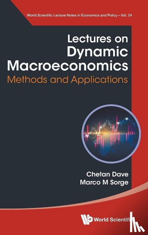 Dave, Chetan (University Of Alberta, Sorge, Marco Maria (University Of Salerno - Lectures On Dynamic Macroeconomics: Methods And Applications