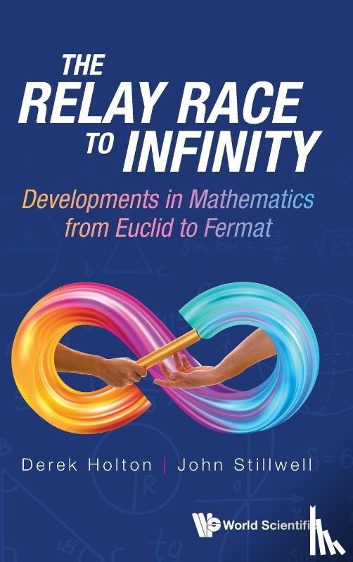 Derek Holton, John Stillwell - RELAY RACE TO INFINITY, THE