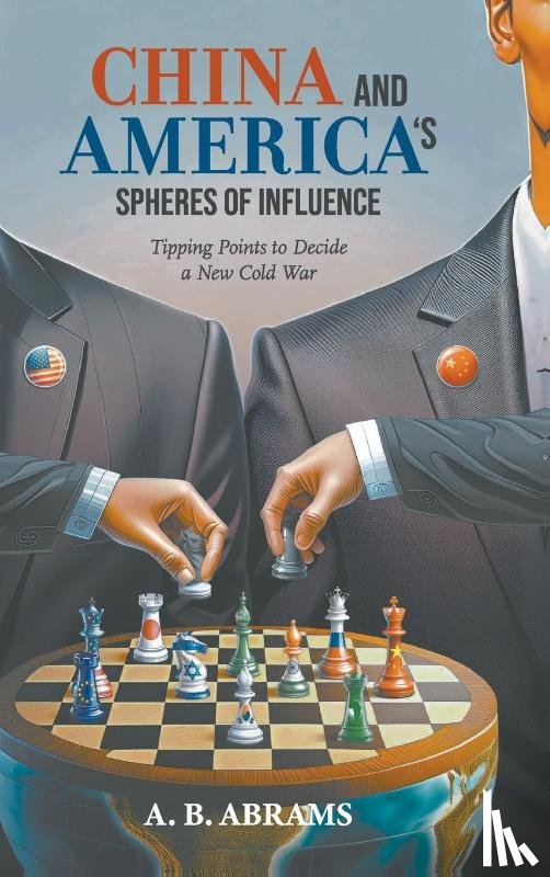 A B Abrams - CHINA AND AMERICA'S SPHERES OF INFLUENCE