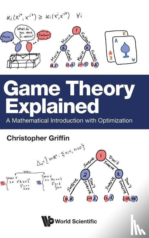 Christopher Griffin - GAME THEORY EXPLAINED