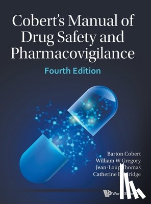 Cobert, Barton (Blcmd Associates Llc, Gregory, William (-), Thomas, Jean-loup (Hospice Civils De Lyon, Baldridge, Catherine (Essential Pharmacovigilance Llc - Cobert's Manual Of Drug Safety And Pharmacovigilance (Fourth Edition)