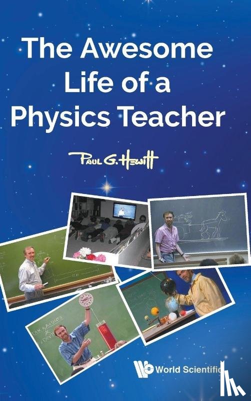 Hewitt Paul G - AWESOME LIFE OF A PHYSICS TEACHER, THE
