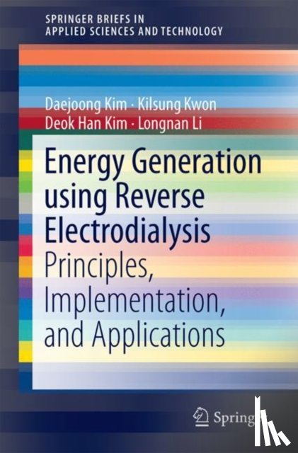 Kim, Daejoong, Kwon, Kilsung, Kim, Deok Han, Li, Longnan - Energy Generation using Reverse Electrodialysis