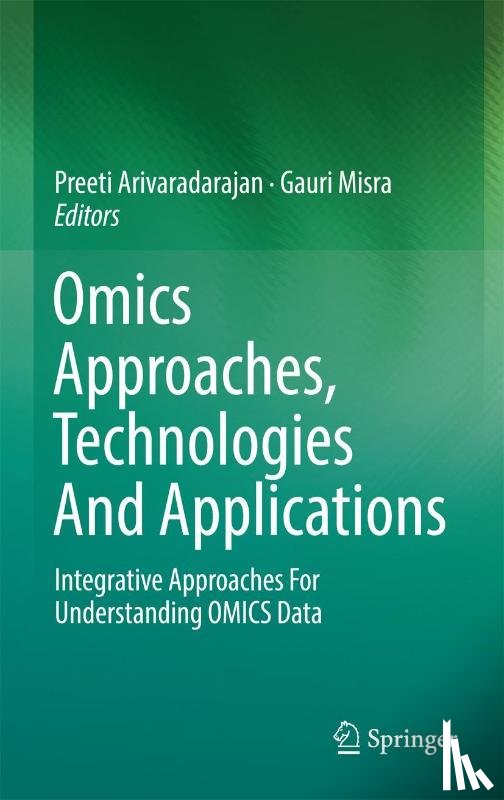 Preeti Arivaradarajan, Gauri Misra - Omics Approaches, Technologies And Applications