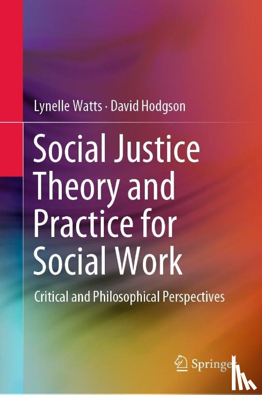 Watts, Lynelle, Hodgson, David - Social Justice Theory and Practice for Social Work