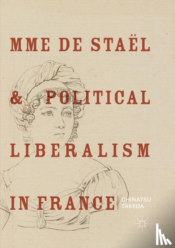 Takeda, Chinatsu - Mme de Stael and Political Liberalism in France