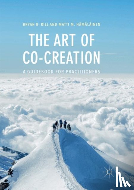 Rill, Bryan R., Hamalainen, Matti M. - The Art of Co-Creation