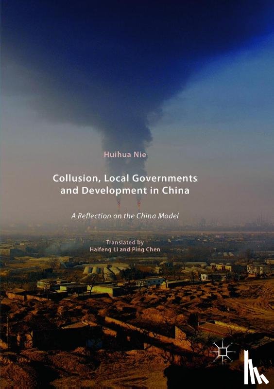 Nie, Huihua - Collusion, Local Governments and Development in China