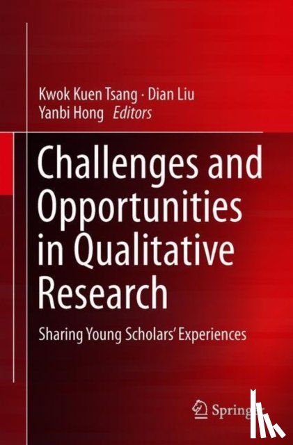 Kwok Kuen Tsang, Dian Liu, Yanbi Hong - Challenges and Opportunities in Qualitative Research