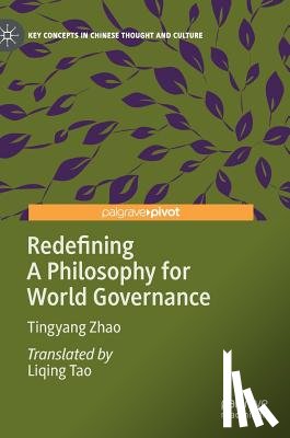 Zhao, Tingyang - Redefining A Philosophy for World Governance