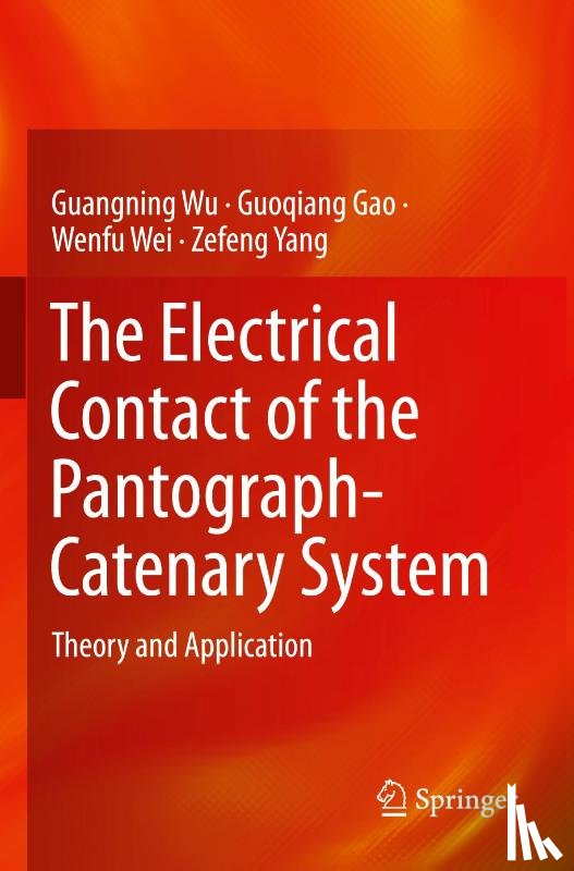 Wu, Guangning, Gao, Guoqiang, Wei, Wenfu, Yang, Zefeng - The Electrical Contact of the Pantograph-Catenary System