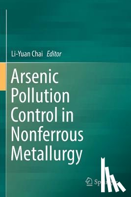 Li-Yuan Chai - Arsenic Pollution Control in Nonferrous Metallurgy
